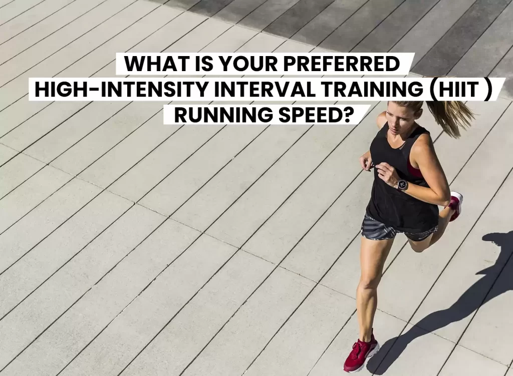 Preferred HIIT running speed