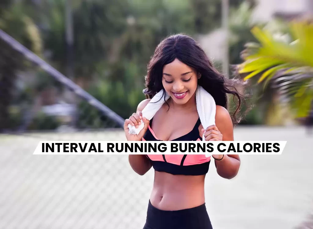 Interval running burns calories