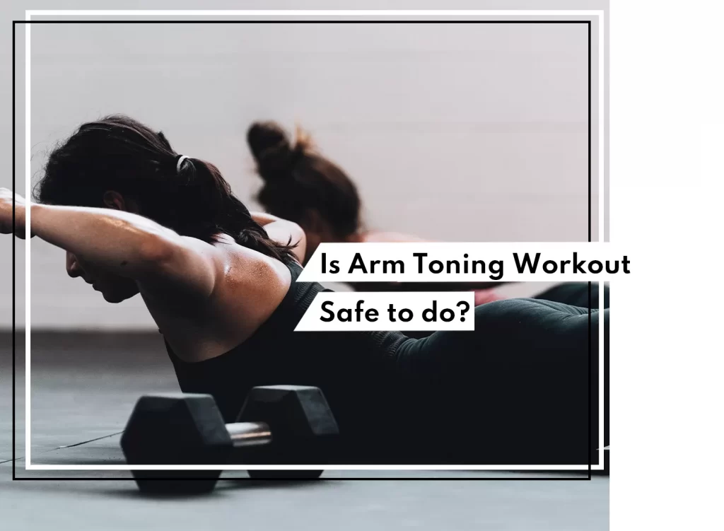Is Arm Toning Workout safe